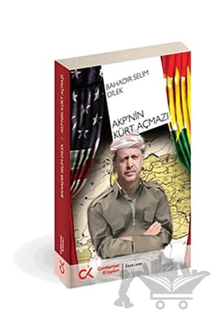 AKP’nin Kürt Açmazı – Bahadır Selim Dilek – Cumhuriyet Kitapları kitap kapağı