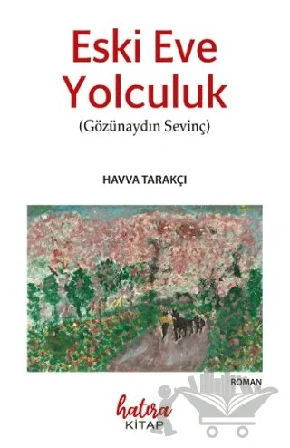 Eski Eve Yolculuk – Havva Tarakçı – Hatıra Kitap kitap kapağı