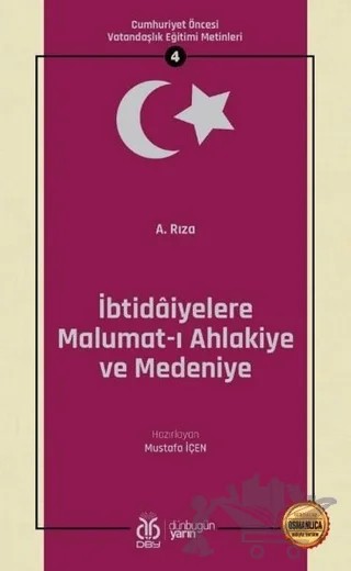 İbtidaiyelere Malumat-ı Ahlakiye ve Medeniye (Osmanlıca Aslıyla Birlikte) – A. Rıza – DBY Yayınları kitap kapağı