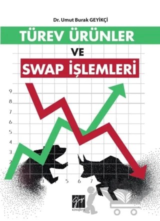 Türev Ürünler ve Swap İşlemleri – Umut Burak Geyikçi – Gazi Kitabevi kitap kapağı