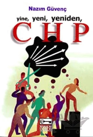Yine, Yeni, Yeniden, CHP – Nazım Güvenç – Anahtar Kitaplar Yayınevi kitap kapağı