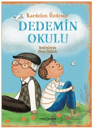Dedemin Okulu – Kardelen Özdemir – Yeni İnsan Yayınevi kitap kapağı