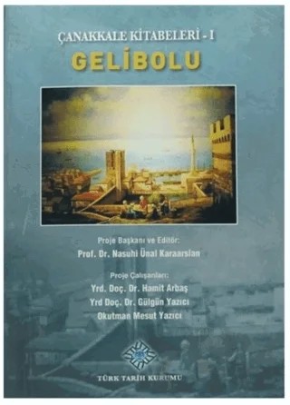 Çanakkale Kitabeleri 1: Gelibolu – Kolektif – Türk Tarih Kurumu Yayınları kitap kapağı
