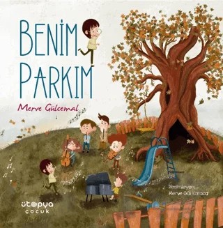 Benim Parkım – Merve Gülcemal – Ütopya Çocuk kitap kapağı