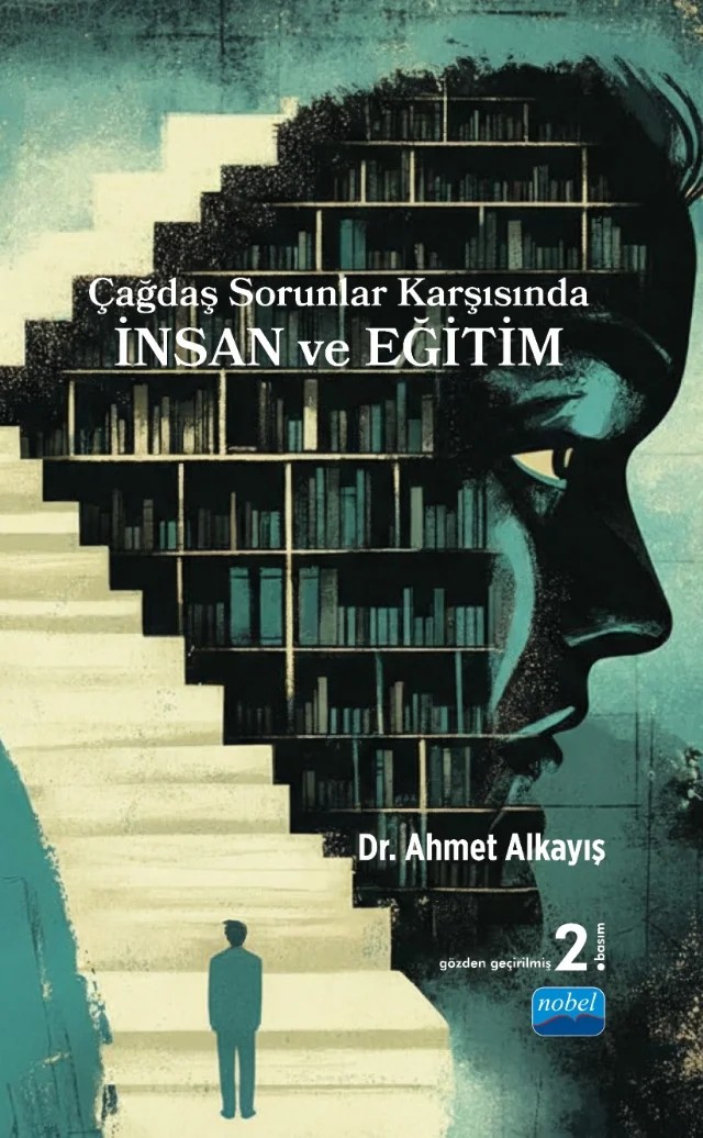 Çağdaş Sorunlar Karşısında İnsan ve Eğitim – Ahmet Alkayış – Nobel Akademik Yayıncılık kitap kapağı