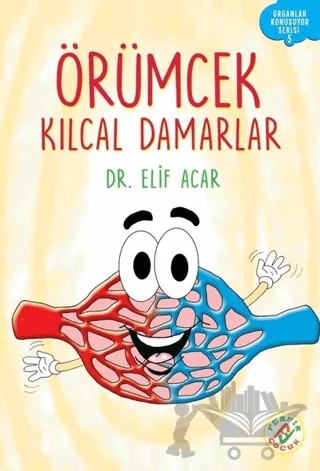 Örümcek Kılcal Damarlar - Organlar Konuşuyor Serisi 5 – Elif Acar – Ferfir Yayıncılık kitap kapağı