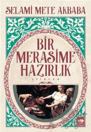 Bir Merasime Hazırlık – Selami Mete Akbaba – Ötüken Neşriyat kitap kapağı