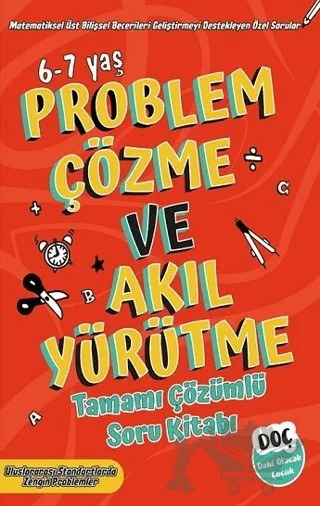 Problem Çözme ve Akıl Yürütme Tamamı Çözümlü Soru Kitabı 6-7 Yaş – Kolektif – Dahi Olacak Çocuk Yayınları kitap kapağı