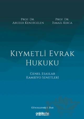 Kıymetli Evrak Hukuku – Abuzer Kendigelen, İsmail Kırca – On İki Levha Yayınları kitap kapağı