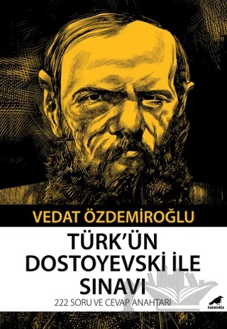 Türk’ün Dostoyevski ile Sınavı – Vedat Özdemiroğlu – Kara Karga Yayınları kitap kapağı