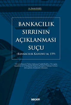 Bankacılık Sırrının Açıklanması Suçu (Bankacılık Kanunu m. 159) – Burak Başel – Seçkin Yayıncılık kitap kapağı