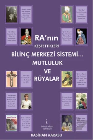 Ra’nın Keşfettikleri Bilinç Merkezi Sistemi… Mutluluk Ve Rüyalar – Rasihan Karasu – İkinci Adam Yayınları kitap kapağı