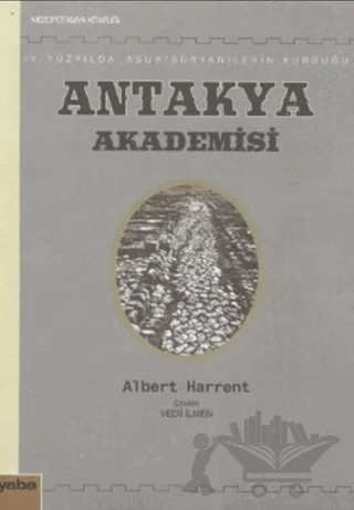 5. Yüzyılda Asur/Süryanilerin Kurduğu Antakya Akademisi – Albert Harrent – Yaba Yayınları kitap kapağı
