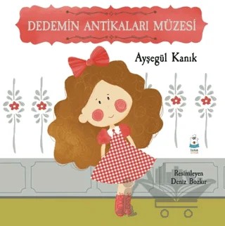 Dedemin Antikaları Müzesi – Ayşegül Kanık – Luna Çocuk Yayınları kitap kapağı