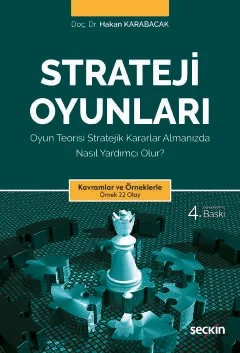 Strateji Oyunları Oyun Teorisi Stratejik Kararlar Almanızda Nasıl Yardımcı Olur? – Hakan Karabacak – Seçkin Yayıncılık kitap kapağı