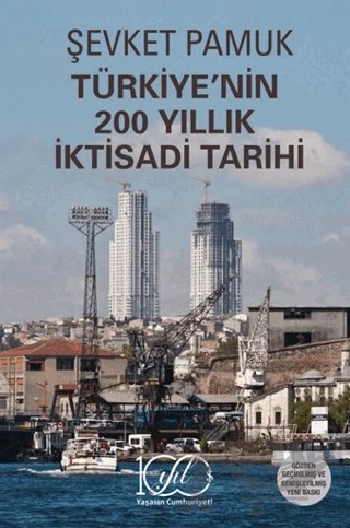 Türkiye'nin 200 Yıllık İktisadi Tarihi – Şevket Pamuk – İş Bankası Kültür Yayınları kitap kapağı