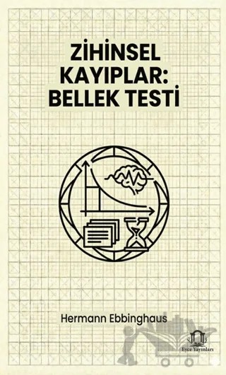 Zihinsel Kayıplar: Bellek Testi – Hermann Ebbinghaus – Eyce Yayınları kitap kapağı