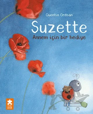 Suzette – Annem İçin Bir Hediye – Quentin Greban – Eksik Parça Yayınları kitap kapağı