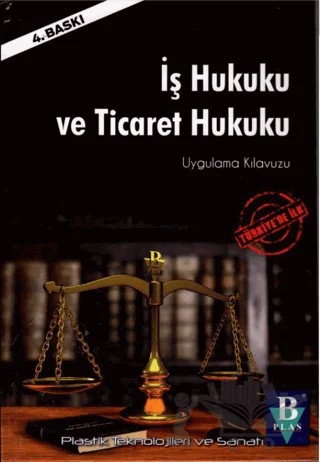 İş Hukuku ve Ticaret Hukuku Uygulama Kılavuzu – Mehmet Celal Gökçen – B PLAS kitap kapağı