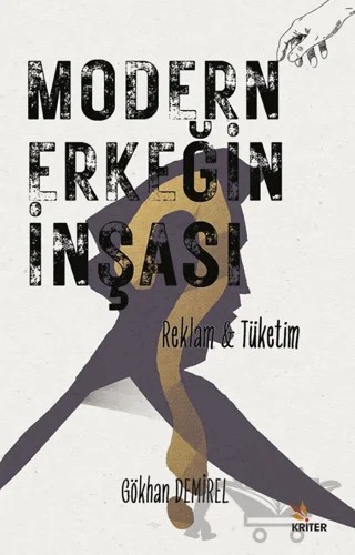 Modern Erkeğin İnşası – Gökhan Demirel – Kriter Yayınları kitap kapağı