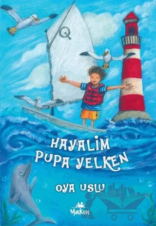 Hayalim Pupa Yelken – Oya Uslu – Yakın Kitabevi kitap kapağı