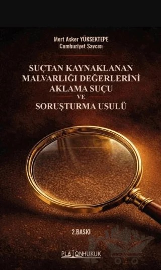 Suçtan Kaynaklanan Malvarlığı Değerlerini Aklama ve Soruşturma Usulü – Mert Asker Yüksektepe – Platon Hukuk kitap kapağı