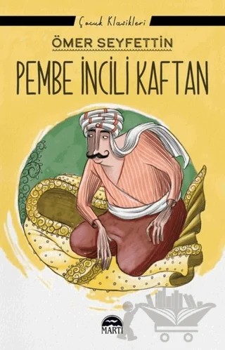 Pembe İncili Kaftan – Ömer Seyfettin – Martı Çocuk Yayınları kitap kapağı