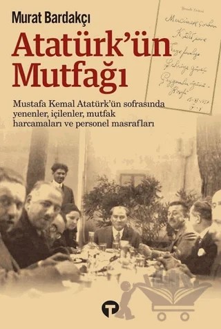 Atatürk'ün Mutfağı – Murat Bardakçı – Turkuvaz Kitap kitap kapağı