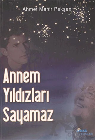 Annem Yıldızları Sayamaz – Ahmet Mahir Pekşen – Nesil Yayınları kitap kapağı