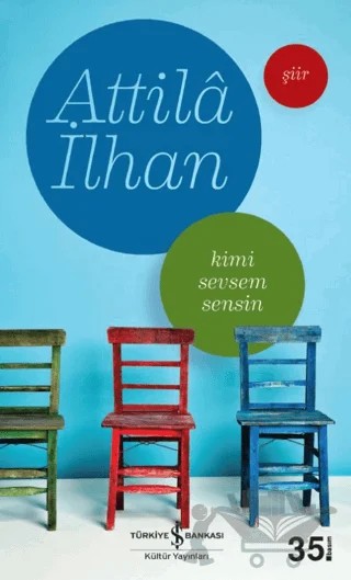 Kimi Sevsem Sensin – Attila İlhan – İş Bankası Kültür Yayınları kitap kapağı