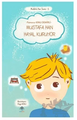 Mustafa Han Hayal Kuruyor – Fatmanur Kınlı Demirli – Mavi Nefes Yayınları kitap kapağı