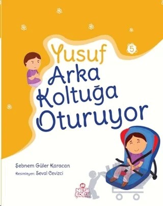 Yusuf Arka Koltukta Oturuyor – Şebnem Güler Karacan – Nesil Çocuk Yayınları kitap kapağı