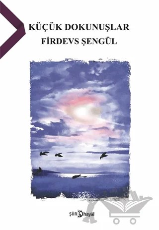 Küçük Dokunuşlar – Firdevs Şengül – Hayal Yayınları kitap kapağı