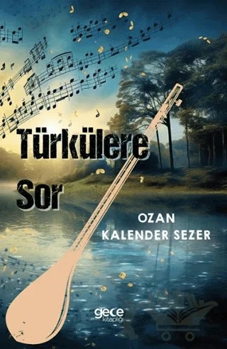 Türkülere Sor – Ozan Kalender Sezer – Gece Kitaplığı kitap kapağı