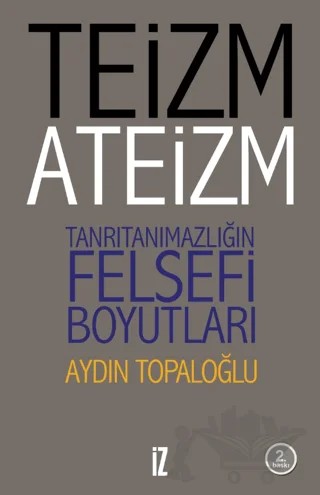 Teizm ve Ateizm – Aydın Topaloğlu – İz Yayıncılık kitap kapağı