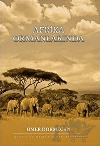 Afrika Ormanlarında – Ömer Dökmecan – Zafer Ofset kitap kapağı