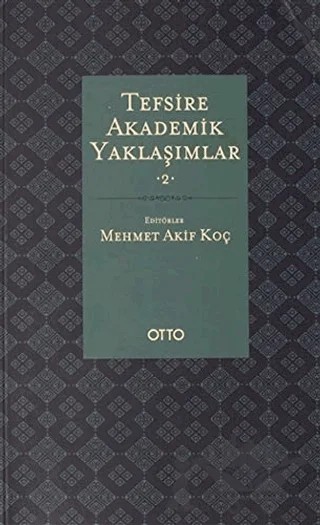 Tefsire Akademik Yaklaşımlar 2. Cilt – Mehmet Akif Koç – Otto Yayınları kitap kapağı