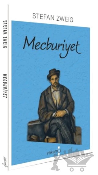Mecburiyet – Stefan Zweıg – Yakamoz Yayınevi kitap kapağı