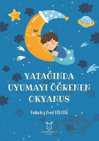 Yatağında Uyumayı Öğrenen Okyanus – Pırıl Bilger – Akademisyen Kitabevi kitap kapağı