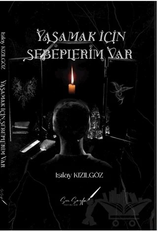 Yaşamak İçin Sebeplerim Var – Işılay Kızılgöz – Son Sayfa Yayınları kitap kapağı