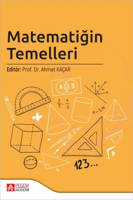 Matematiğin Temelleri – Ahmet Kaçar, Abdulkadir Tuna, Ahmet Işık, Asuman Duatepe Paksu – Pegem Akademi Yayıncılık kitap kapağı