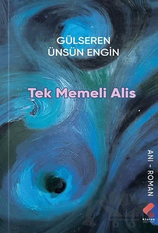 Tek Memeli Alis – Gülseren Ünsün Engin – Klaros Yayınları kitap kapağı