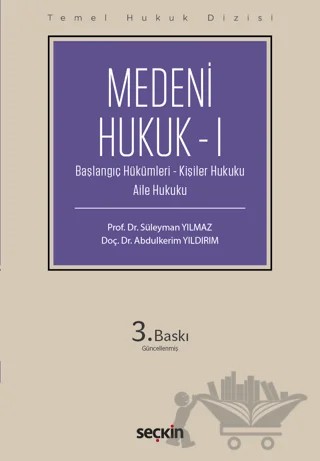 Medeni Hukuk - I (THD) – Süleyman Yılmaz, Abdülkerim Yıldırım – Seçkin Yayıncılık kitap kapağı