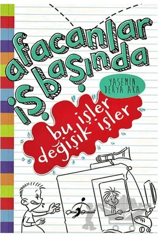 Bu İşler Değişik İşler - Afacanlar İş Başında – Yasemin Derya Aka – Çocuk Gezegeni kitap kapağı