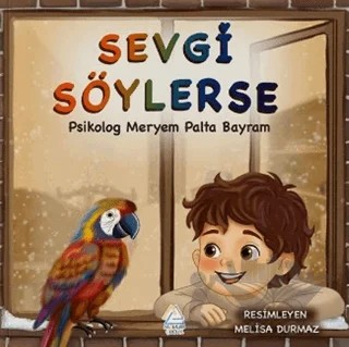 Sevgi Söylerse – Meryem Palta Bayram – Mahlas Çocuk Yayınları kitap kapağı