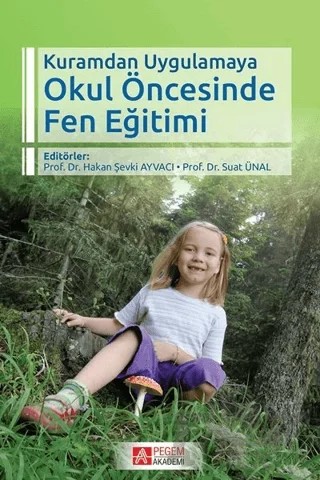 Okul Öncesinde Fen Eğitimi – Hakan Şevki Ayvacı, Suat Ünal – Pegem Akademi Yayıncılık kitap kapağı