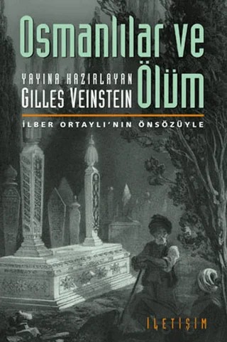 Osmanlılar ve Ölüm – Gilles Veinstein – İletişim Yayınevi kitap kapağı