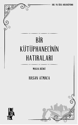 Bir Kütüphanecinin Hatıraları: Meslek Bilinci – Hasan Atmaca – Edebiyatist kitap kapağı