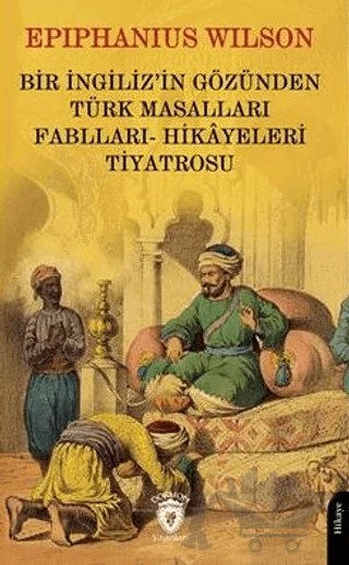 Bir İngiliz'in Gözünden Türk Masalları – Epıphanıus Wılson – Dorlion Yayınları kitap kapağı