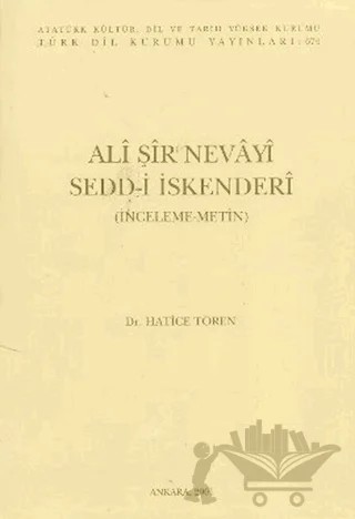 Ali Şir Nevayi Sedd-i İskenderi – Hatice Tören – Türk Dil Kurumu Yayınları kitap kapağı